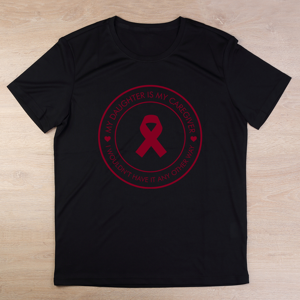 My daughter Is my caregiver unisex t-shirt (burgundy logo)
