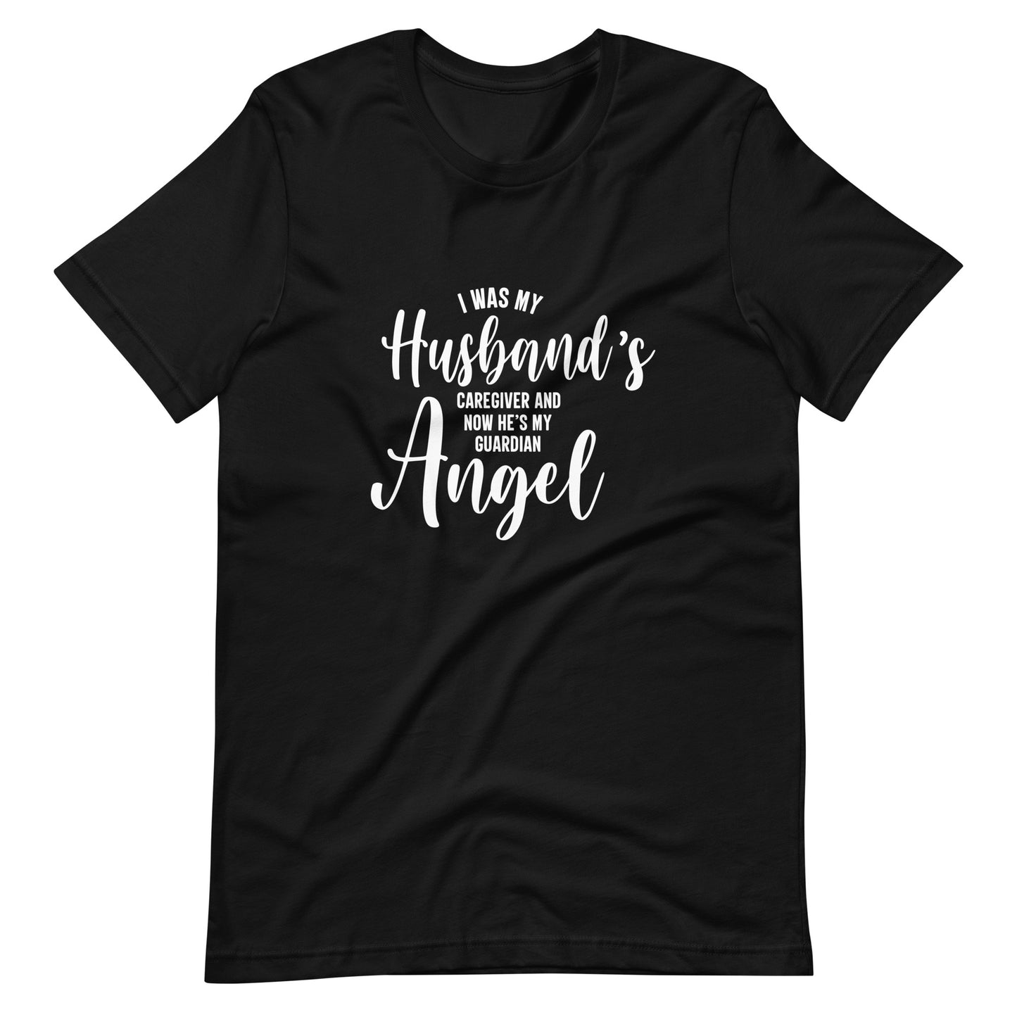 I was my Husband's Caregiver Unisex Tee