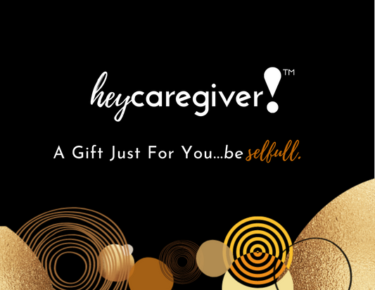 HEY CAREGIVER! Gift Card