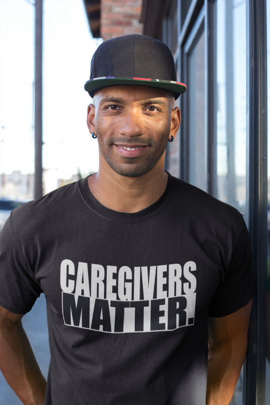 Caregiver Matter Black Unisex T-Shirt